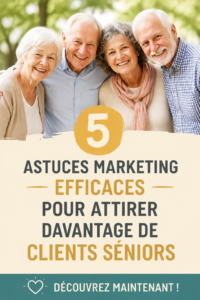 Stratégies marketing pour attirer des clients seniors