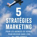 Stratégies marketing pour agences de voyage en libre-service